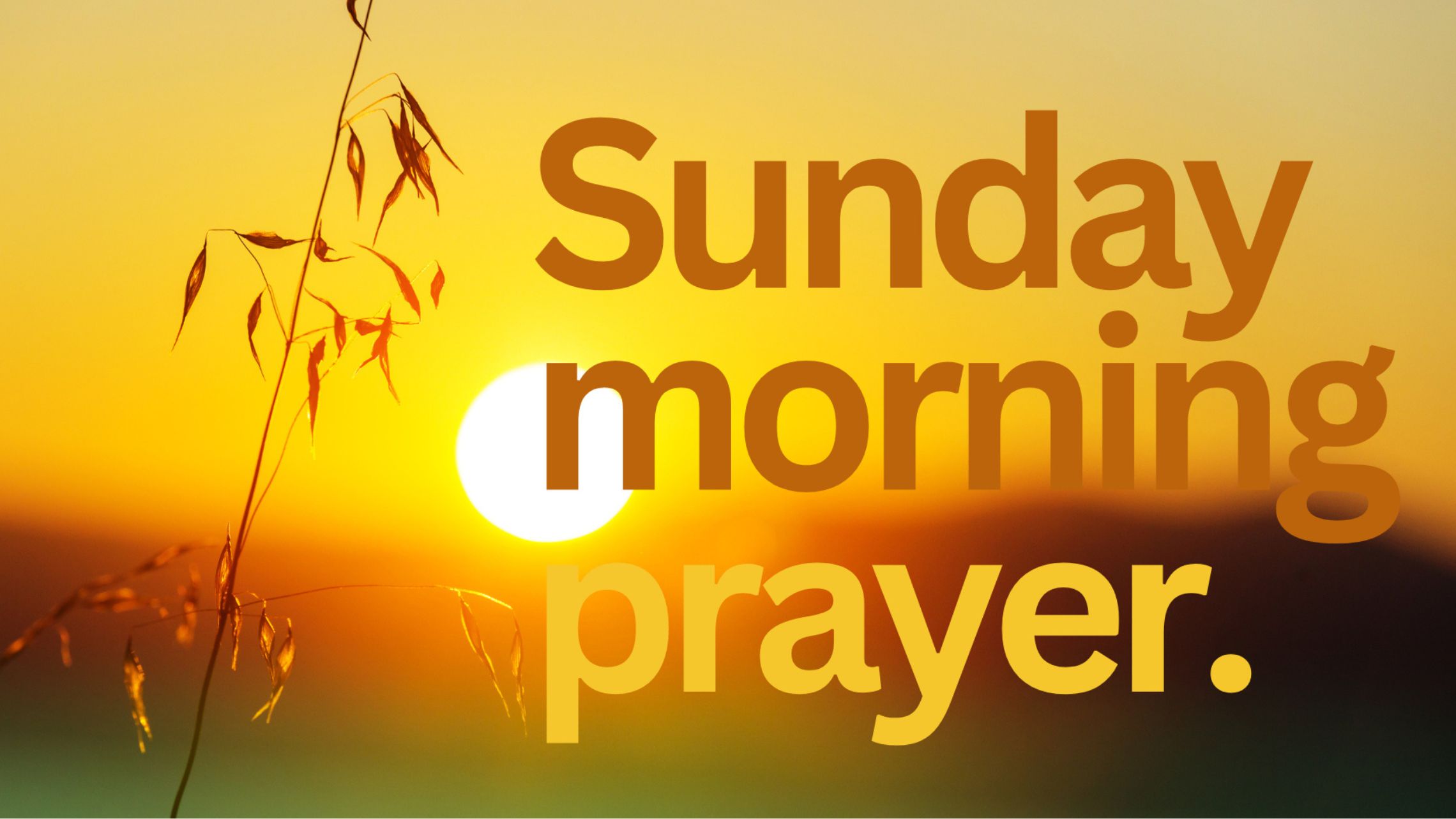 A Beautiful Sunday Morning Prayer